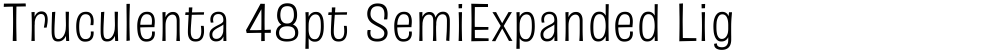 Truculenta 48pt SemiExpanded Light