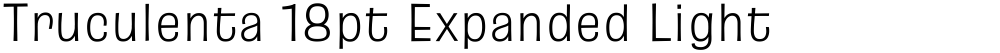 Truculenta 18pt Expanded Light